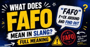 What Does FAFO Mean in Slang