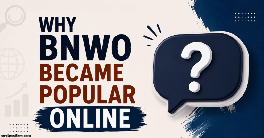 Why BNWO Became Popular Online